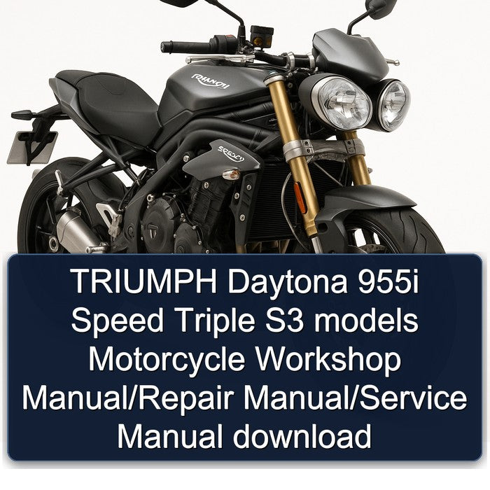 Triumph Speed Triple Daytona 955I S3 Models Motorcycle Service Repair Workshop Manual