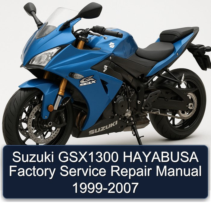 1999-2007 Suzuki GSX Series GSX1300 Hayabusa Service Repair Workshop Manual