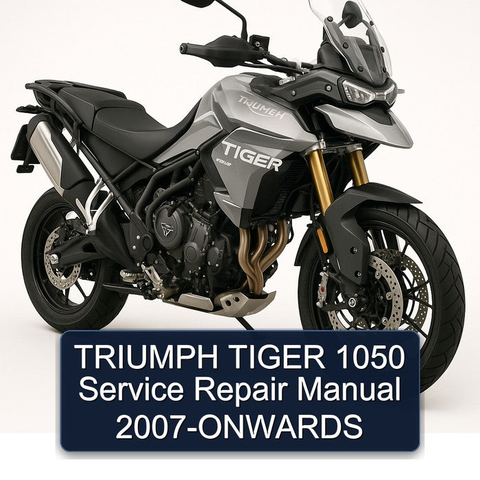 2007 Triumph Tiger Models 1050 onwards Service Repair Workshop Manual