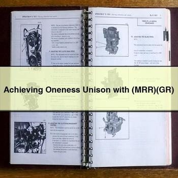 Achieving Oneness Unison with (MRR)(GR)