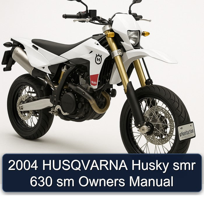 2004 Husqvarna SMR Models Husky 630 Sm Owners Owner's Manual