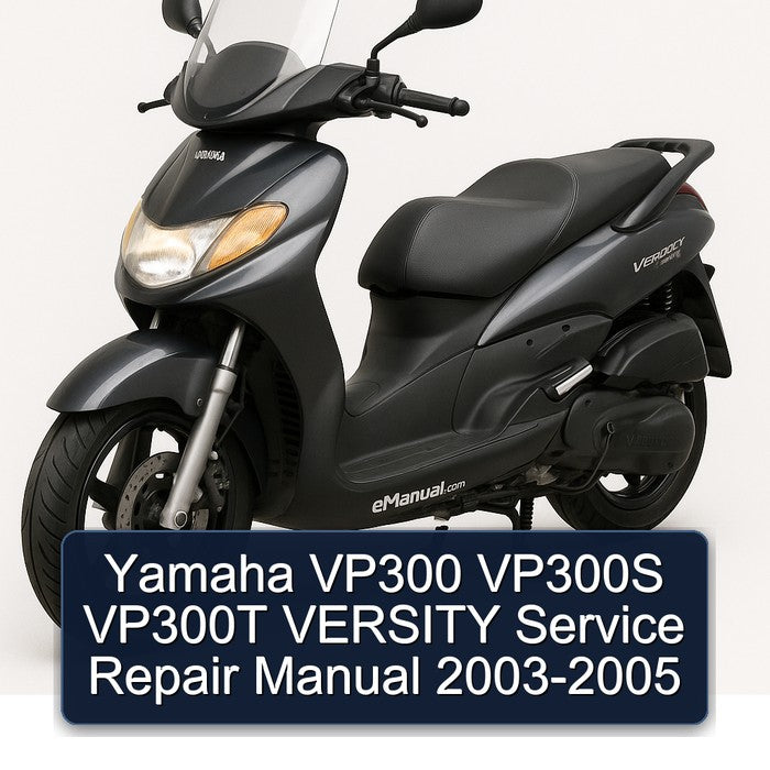 2003-2005 Yamaha Versity VP300 VP300S VP300T Service Repair Workshop Manual