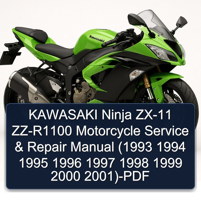1993-2001 Kawasaki Ninja ZX-11 ZZ-R1100 Motorcycle Service Repair Workshop Manual