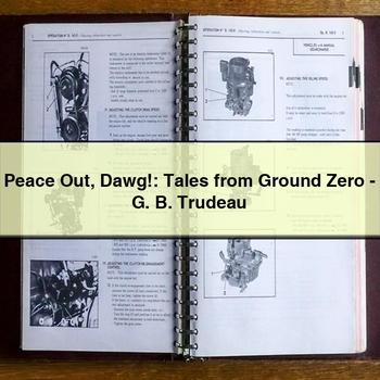 Peace Out Dawg: Tales from Ground Zero-G. B. Trudeau
