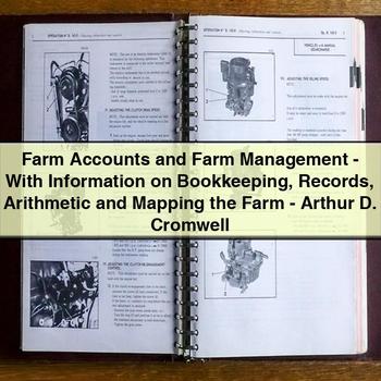 Farm Accounts and Farm Management-With Information on Bookkeeping Records Arithmetic and Mapping the Farm-Arthur D. Cromwell