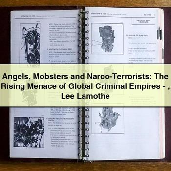 Angels Mobsters and Narco-Terrorists: The Rising Menace of Global Criminal Empires-Lee Lamothe