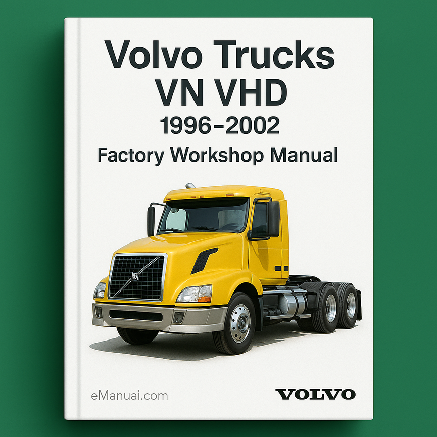 Volvo Trucks VN VHD 1996-2002 Factory Workshop Manual