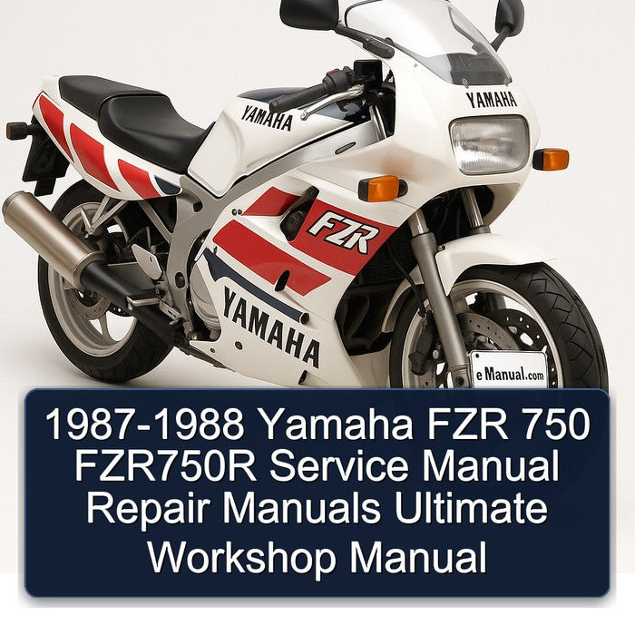 1987-1988 Yamaha FZR Models 750 FZR750R Ultimate Service Repair Workshop Manual