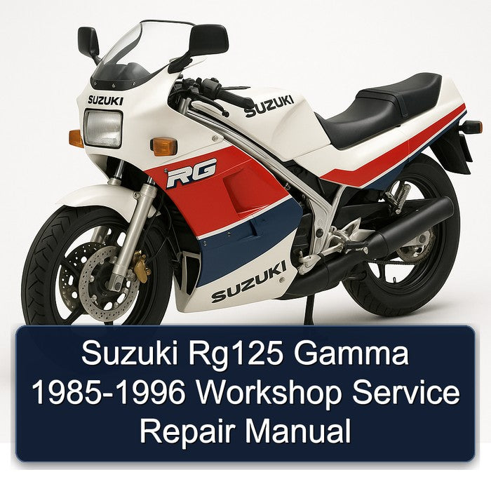 1985-1996 Suzuki RG Series RG125 Gamma Service Repair Workshop Manual