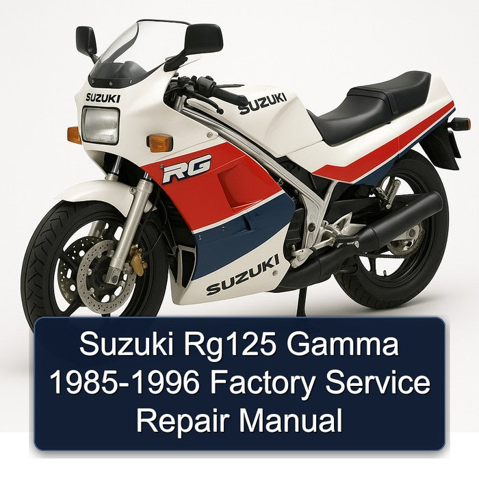 1985-1996 Suzuki RG Series RG125 Gamma Service Repair Workshop Manual
