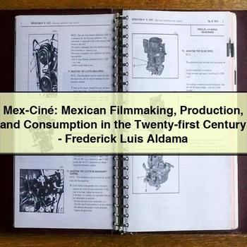 Mex-Ciné: Mexican Filmmaking Production and Consumption in the Twenty-first Century-Frederick Luis Aldama