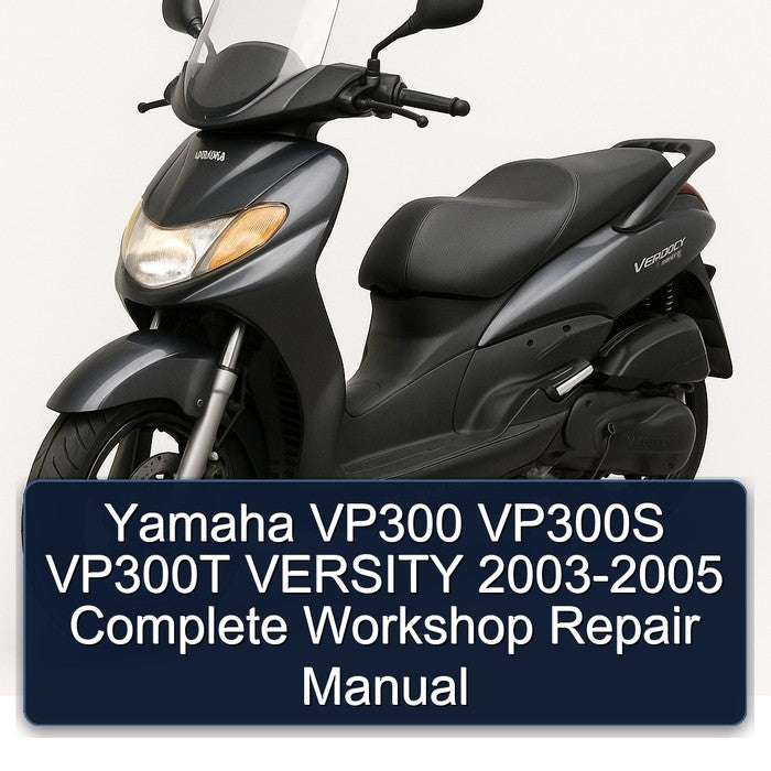 2003-2005 Yamaha Versity VP300 VP300S VP300T Service Repair Workshop Manual