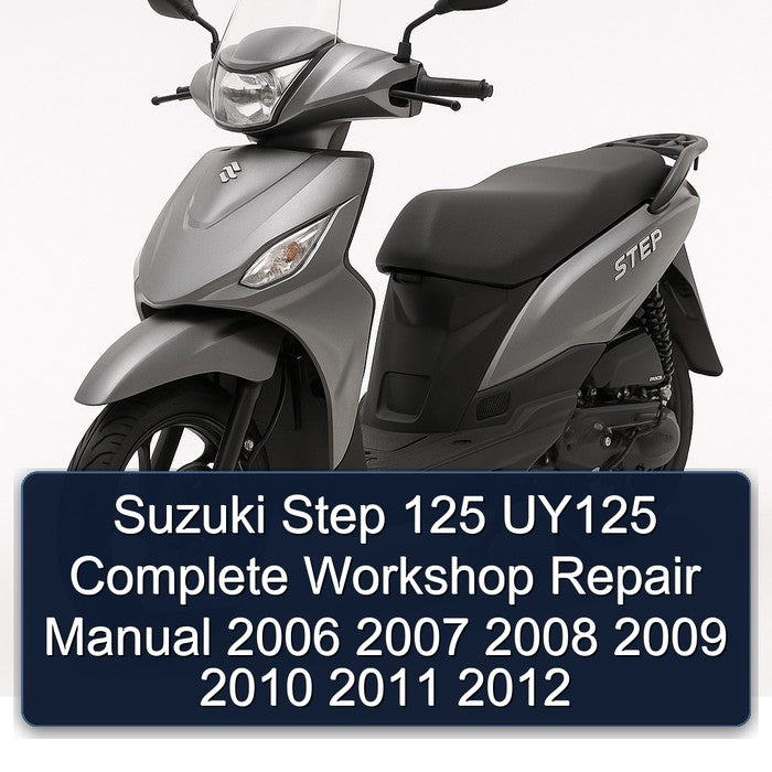 2006-2012 Suzuki UY Step Models 125 UY125 Service Repair Workshop Manual