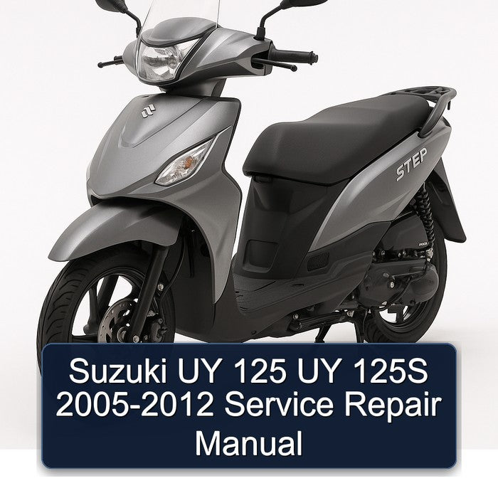 2005-2012 Suzuki UY Step Models 125 125S Service Repair Workshop Manual