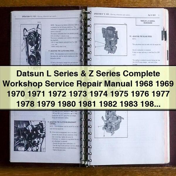 Datsun L Series & Z Series Complete Workshop Service Repair Manual 1968 1969 1970 1971 1972 1973 1974 1975 1976 1977 1978 1979 1980 1981 1982 1983 1984 1985 1986
