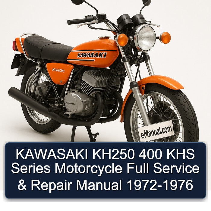 1972-1976 Kawasaki KH Series KH250 400 KHS Motorcycle Service Repair Workshop Manual