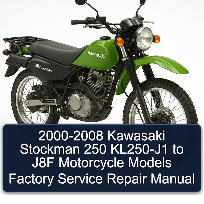 2000-2008 Kawasaki Stockman 250 KL250-J1 J8F Motorcycle Models Service Repair Workshop Manual