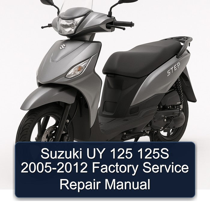 2005-2012 Suzuki UY Step Models 125 125S Service Repair Workshop Manual
