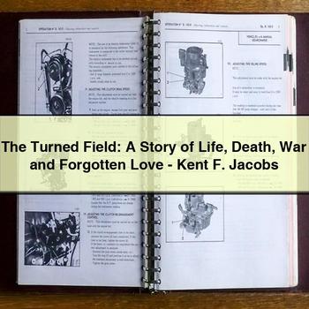 The Turned Field: A Story of Life Death War and Forgotten Love-Kent F. Jacobs
