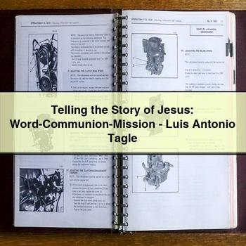 Telling the Story of Jesus: Word-Communion-Mission-Luis Antonio Tagle