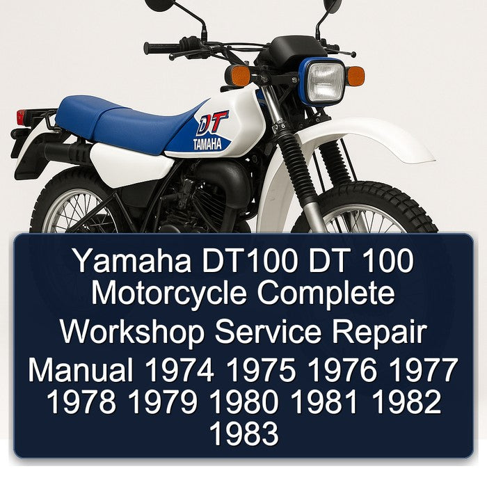 1974-1983 Yamaha DT Models DT100 100 Motorcycle Service Repair Workshop Manual