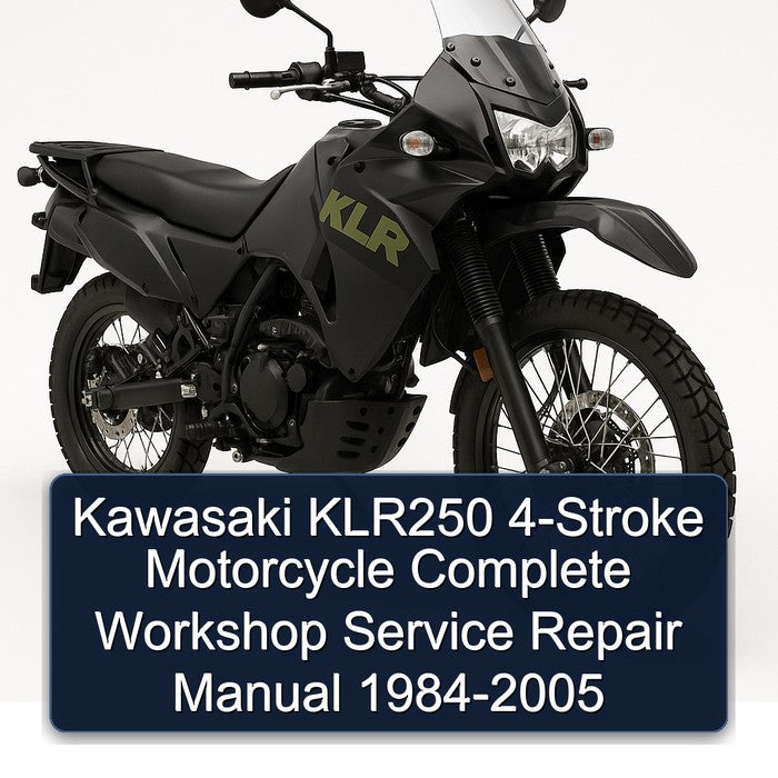 1984-2005 Kawasaki KLR Series KLR250 4-stroke Motorcycle Service Repair Workshop Manual
