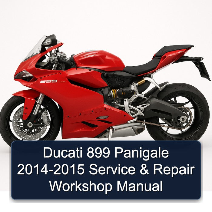 2014-2015 Ducati 899 Panigale Service Repair Workshop Manual