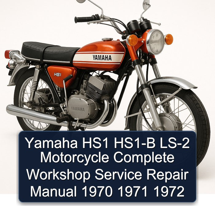 1970-1972 Yamaha HS1 B LS-2 Motorcycle Service Repair Workshop Manual
