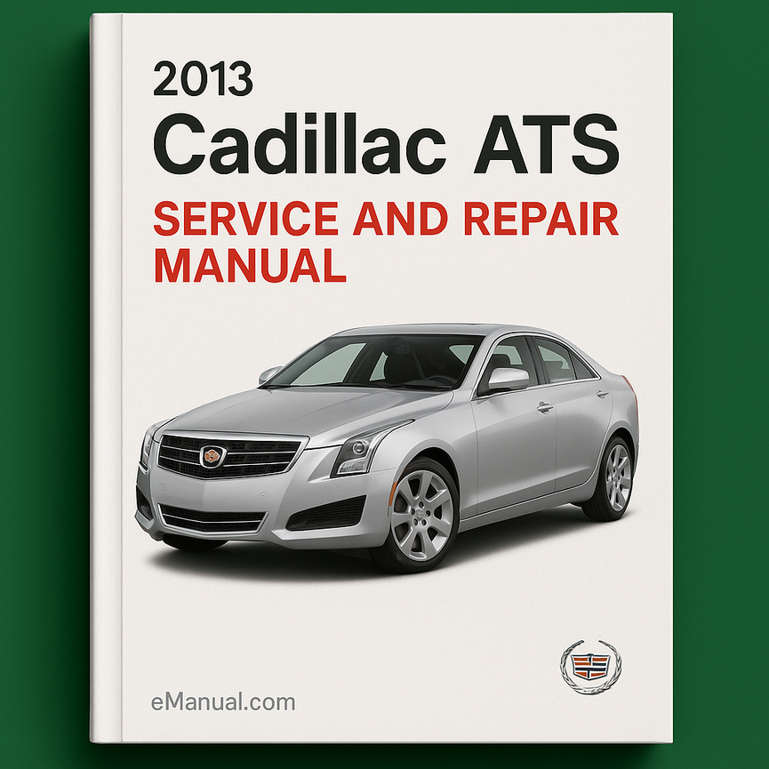 2013 Cadillac ATS Service and Repair Manual
