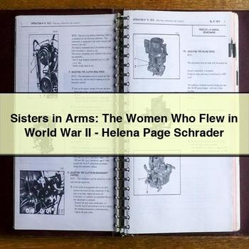 Sisters in Arms: The Women Who Flew in World War II-Helena Page Schrader
