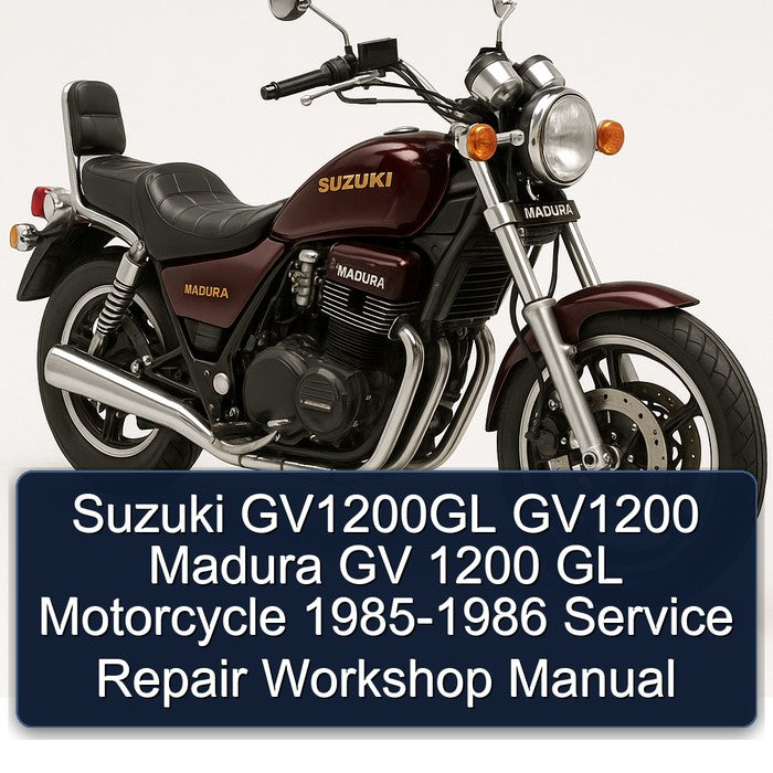 1985-1986 Suzuki Madura GV1200GL GV1200 GV 1200 GL Motorcycle Service Repair Workshop Manual