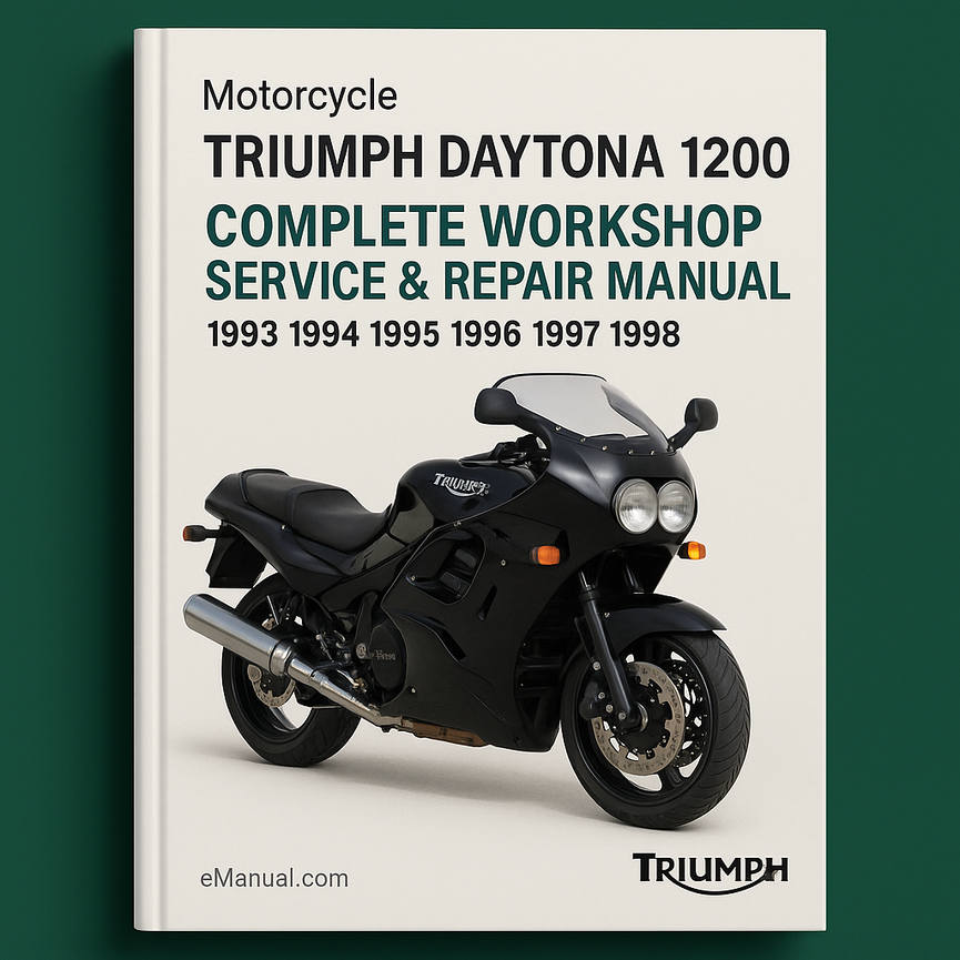 Triumph Daytona 1200 Motorcycle Complete Workshop Service Repair Manual 1993 1994 1995 1996 1997 1998