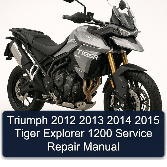 2012-2015 Triumph Tiger Models Explorer 1200 Service Repair Workshop Manual