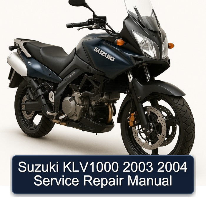 2003-2004 Suzuki KLV1000 Service Repair Workshop Manual