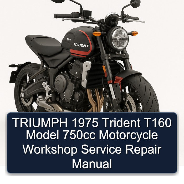 1975 Triumph Trident T160 Model 750CC Motorcycle Service Repair Workshop Manual