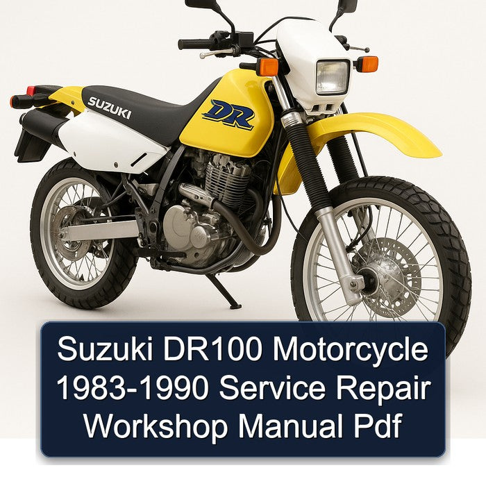 1983-1990 Suzuki DR Series DR100 Motorcycle Service Repair Workshop Manual