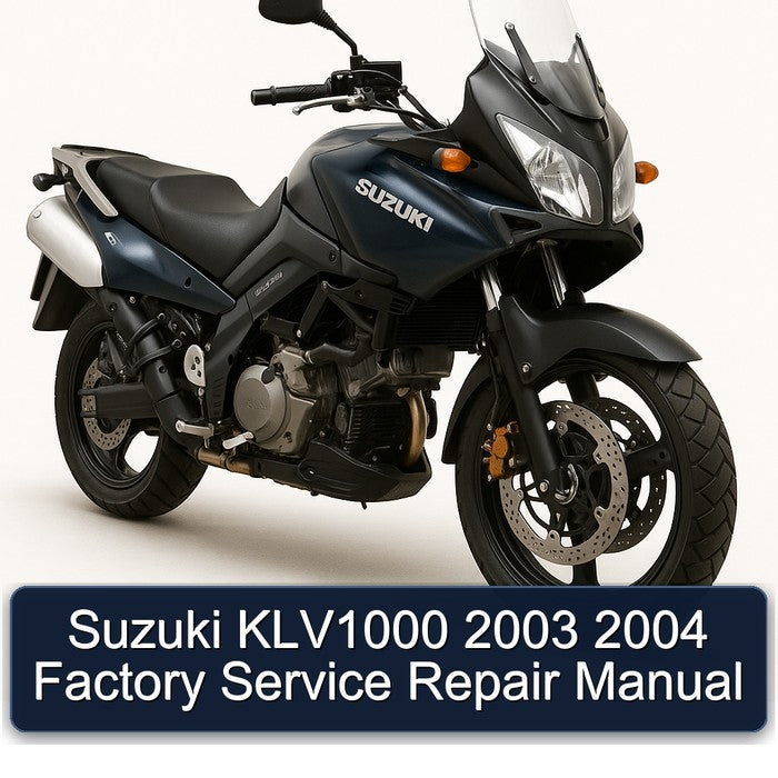 2003-2004 Suzuki KLV1000 Service Repair Workshop Manual