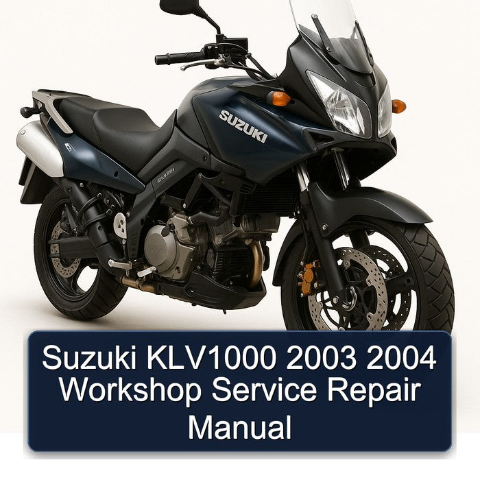 2003-2004 Suzuki KLV1000 Service Repair Workshop Manual