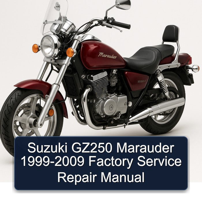 1999-2009 Suzuki Marauder Models GZ250 Service Repair Workshop Manual