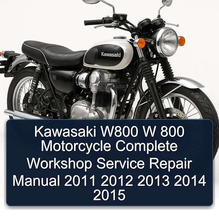 2011-2015 Kawasaki W800 W 800 Motorcycle Service Repair Workshop Manual