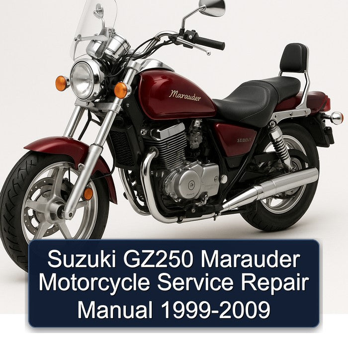 1999-2009 Suzuki Marauder Models GZ250 Motorcycle Service Repair Workshop Manual