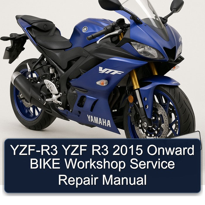 2015 Yamaha YZF Models YZF-R3 R3 Onward Bike Service Repair Workshop Manual
