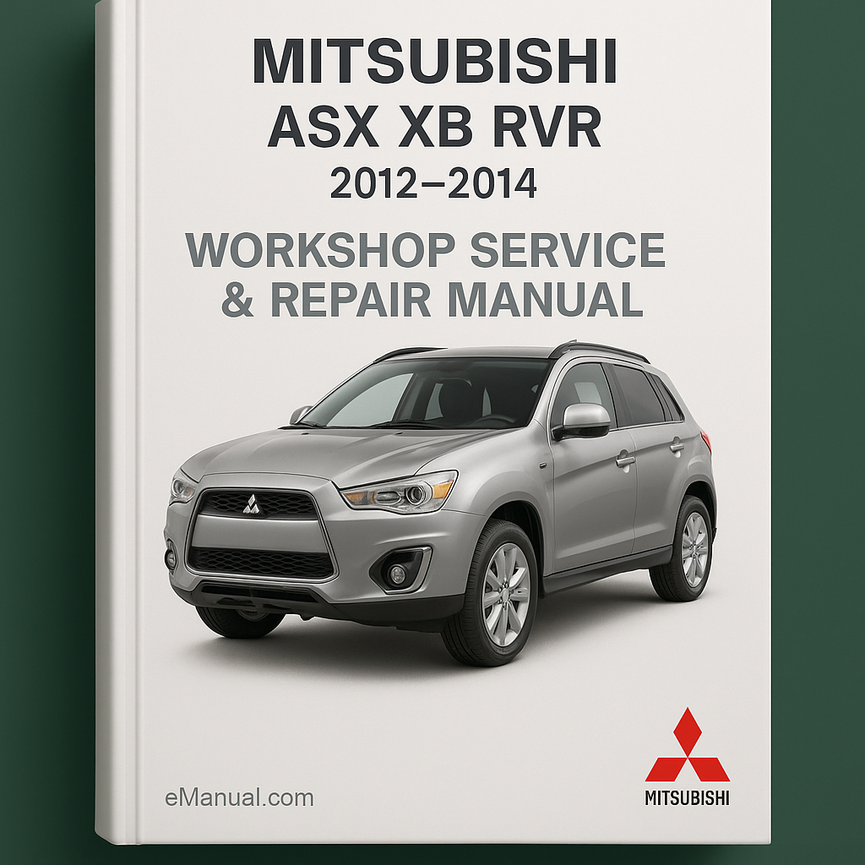 Mitsubushi ASX XB RVR 2012-2014 Workshop Service Repair Manual