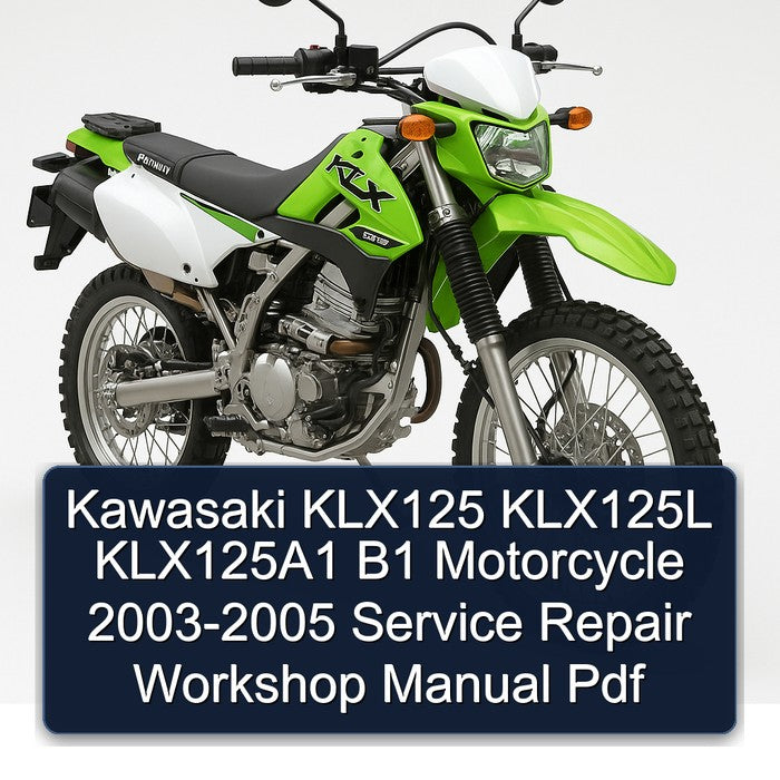 2003-2005 Kawasaki KLX Series KLX125 KLX125L Klx125a1 B1 Motorcycle Service Repair Workshop Manual