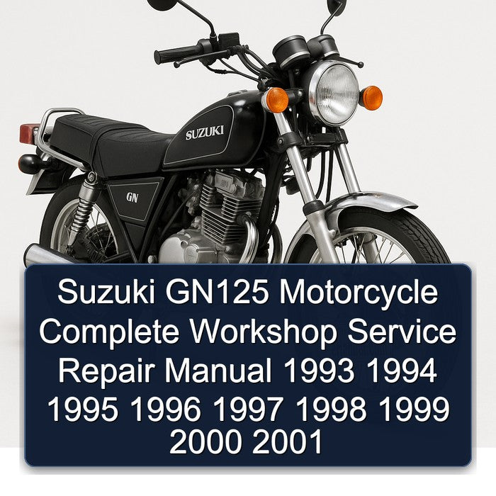 1993-2001 Suzuki GN Series GN125 Motorcycle Service Repair Workshop Manual