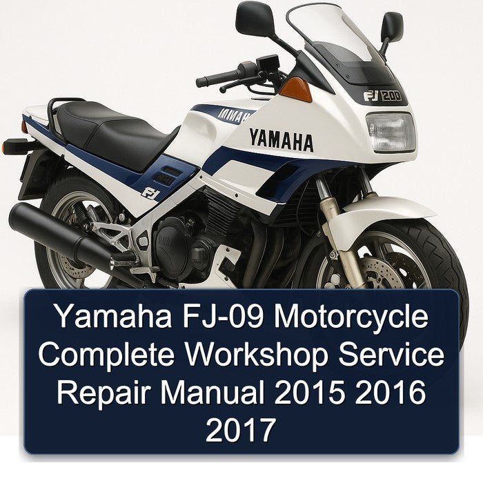 2015-2017 Yamaha FJ Models FJ-09 Motorcycle Service Repair Workshop Manual