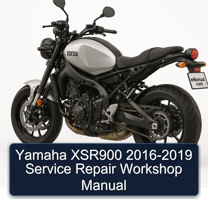 2016-2019 Yamaha XSR900 Service Repair Workshop Manual