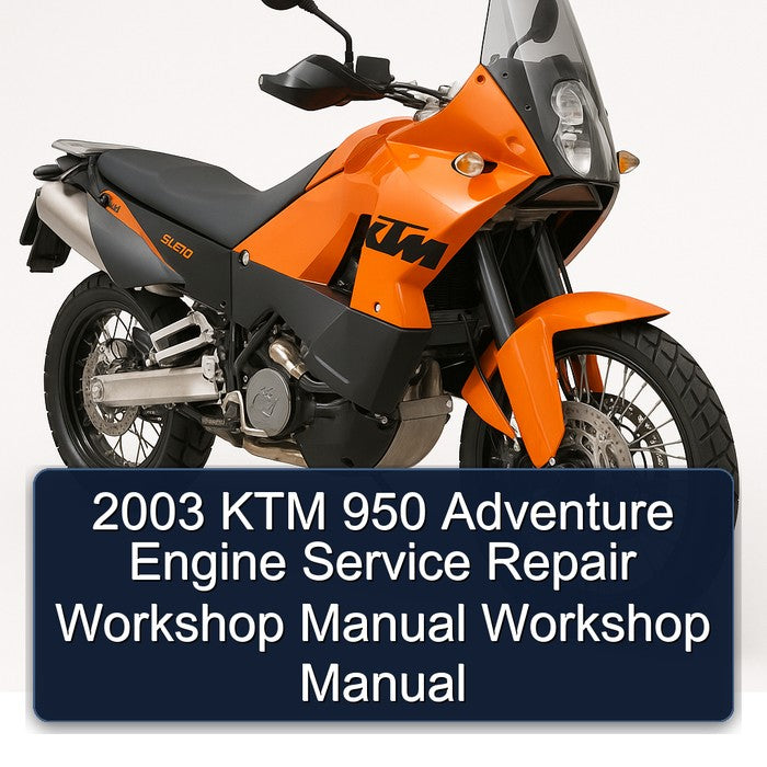 2003 KTM 950 Adventure Engine Service Repair Workshop Manual