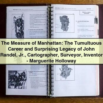 The Measure of Manhattan: The Tumultuous Career and Surprising Legacy of John Randel Jr. by Marguerite Holloway