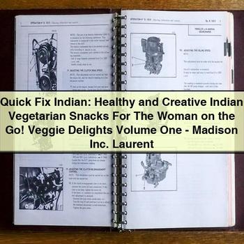 Quick Fix Indian: Healthy and Creative Indian Vegetarian Snacks For The Woman on the Go